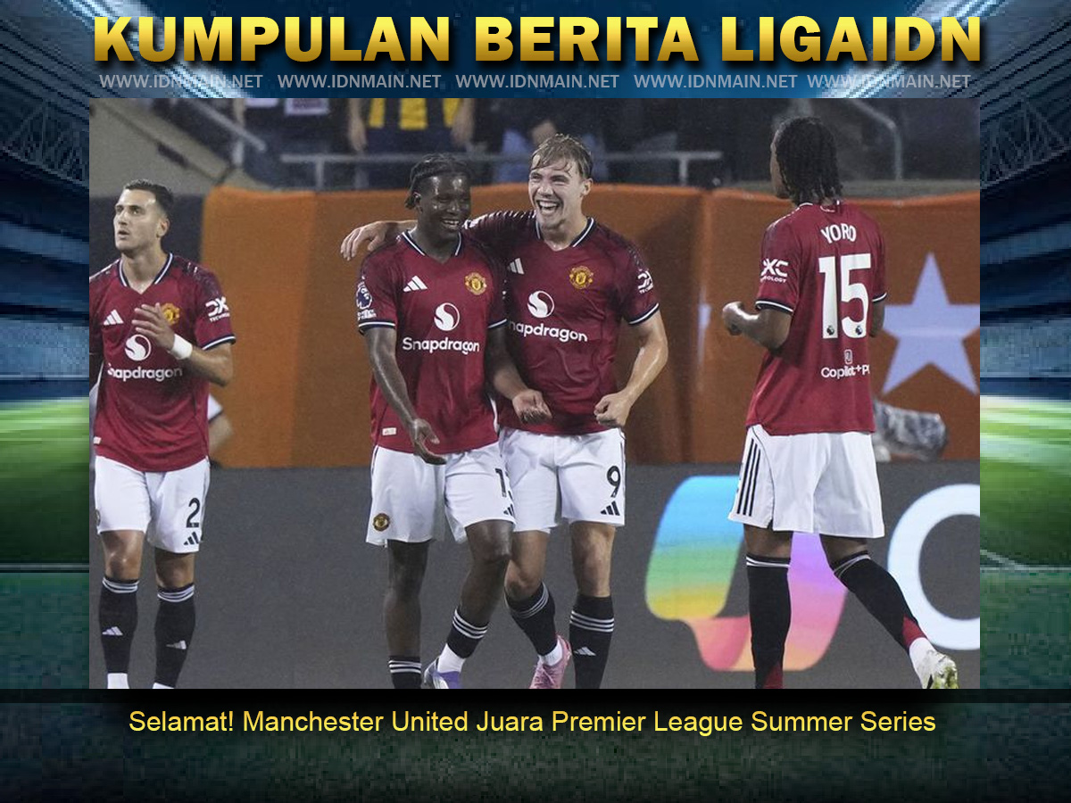 Selamat! Manchester United Juara Premier League Summer Series