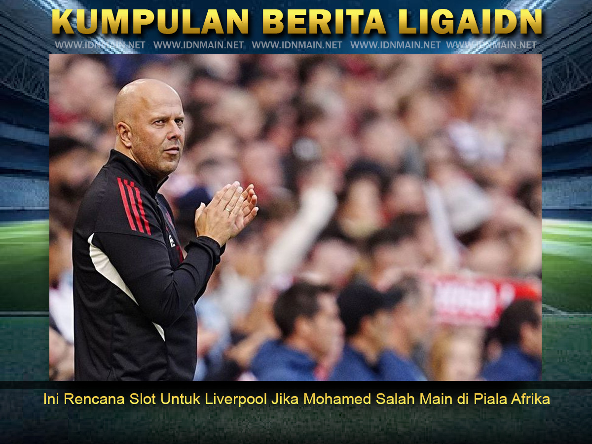 Ini Rencana Slot Untuk Liverpool Jika Mohamed Salah Main di Piala Afrika