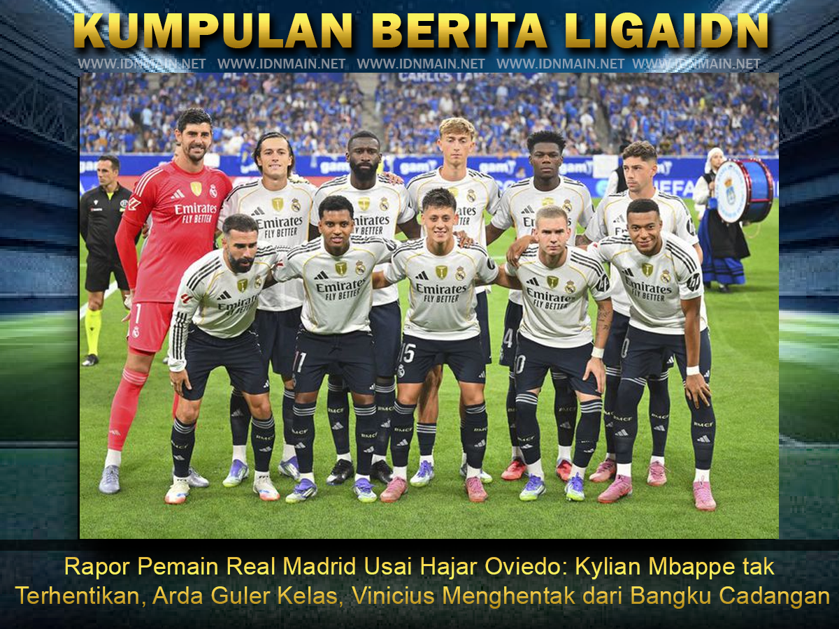 Rapor Pemain Real Madrid Usai Hajar Oviedo: Kylian Mbappe tak Terhentikan, Arda Guler Kelas, Vinicius Menghentak dari Bangku Cadangan