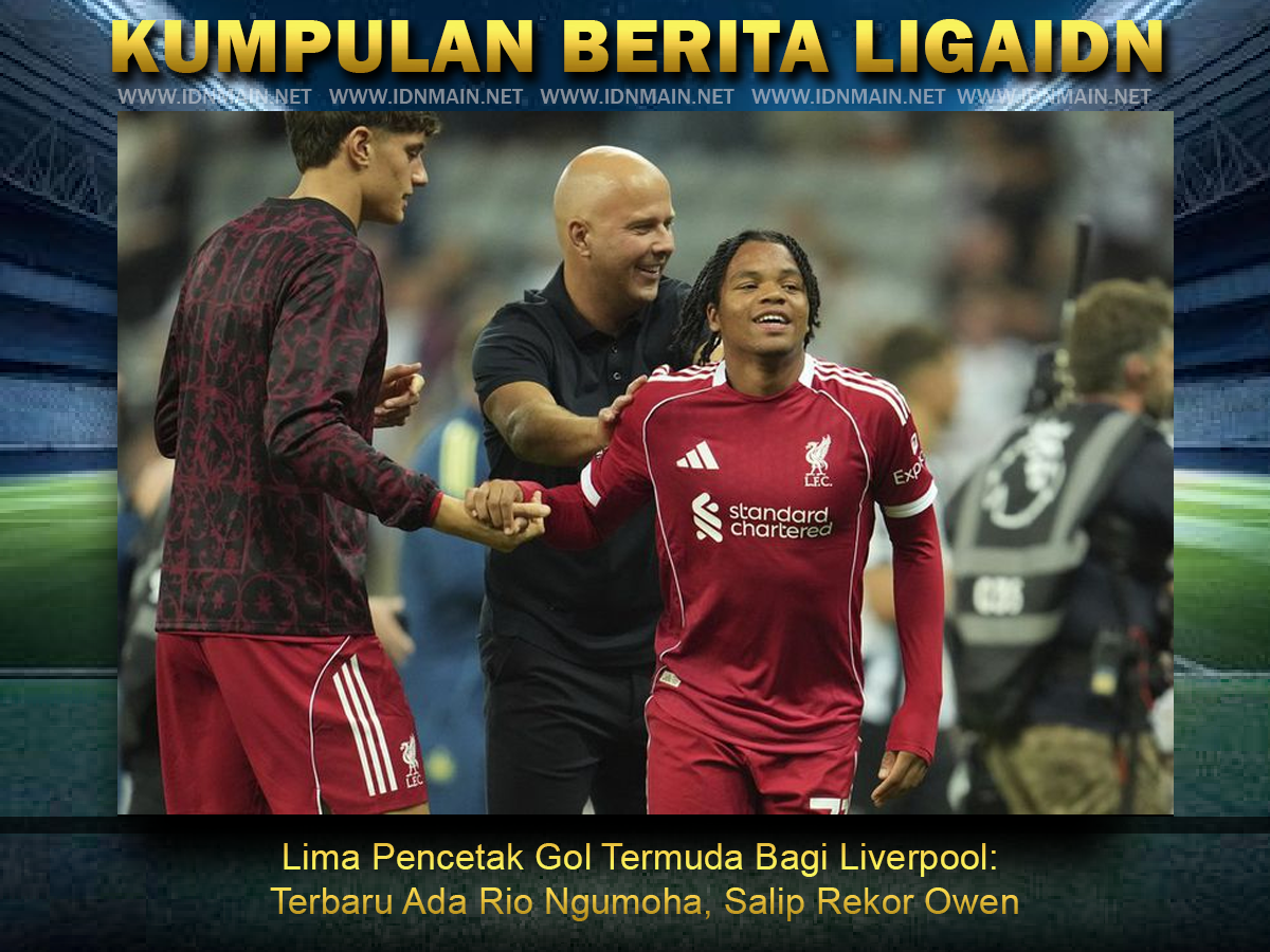 Lima Pencetak Gol Termuda Bagi Liverpool: Terbaru Ada Rio Ngumoha, Salip Rekor Owen