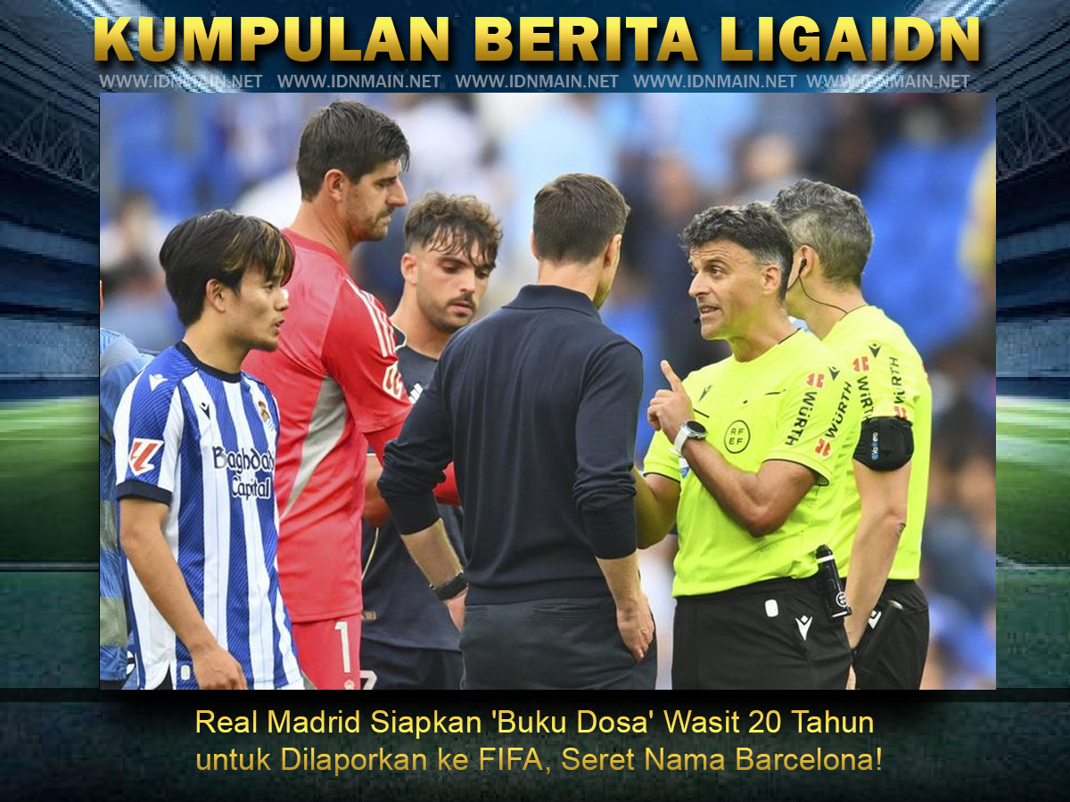 Real Madrid Siapkan 'Buku Dosa' Wasit 20 Tahun untuk Dilaporkan ke FIFA, Seret Nama Barcelona!