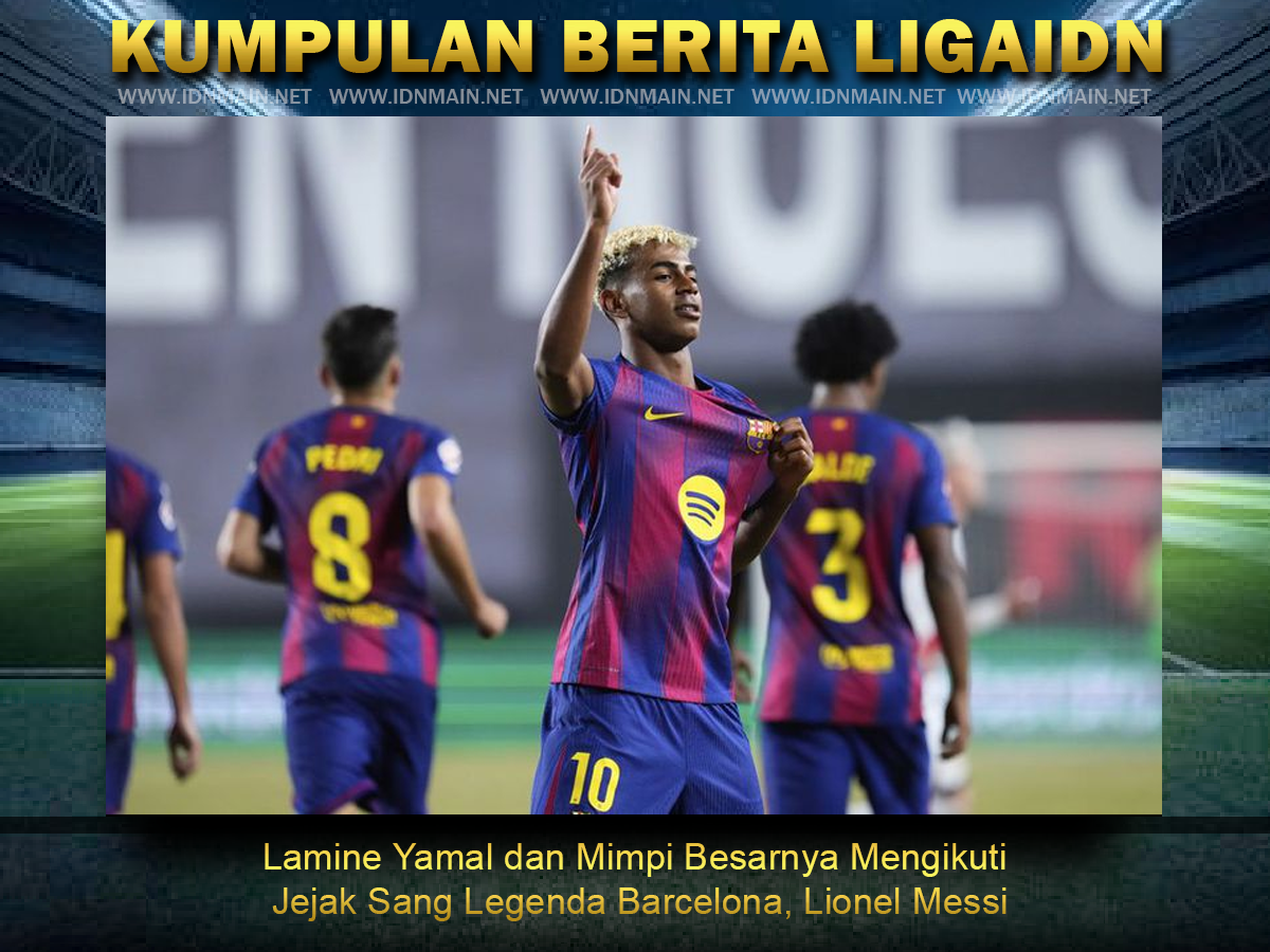 Lamine Yamal dan Mimpi Besarnya Mengikuti Jejak Sang Legenda Barcelona, Lionel Messi