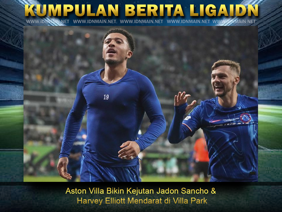 Aston Villa Bikin Kejutan Jadon Sancho & Harvey Elliott Mendarat di Villa Park