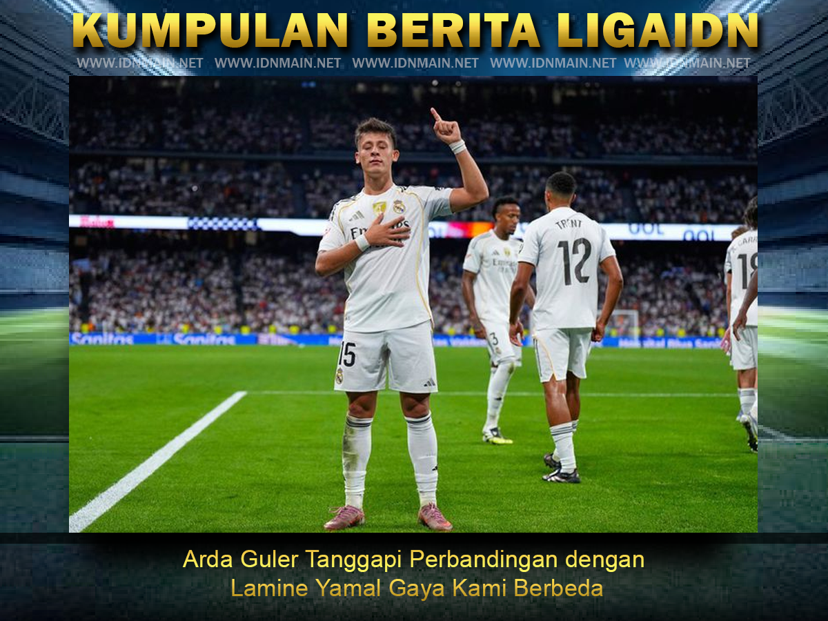 Arda Guler Tanggapi Perbandingan dengan Lamine Yamal Gaya Kami Berbeda