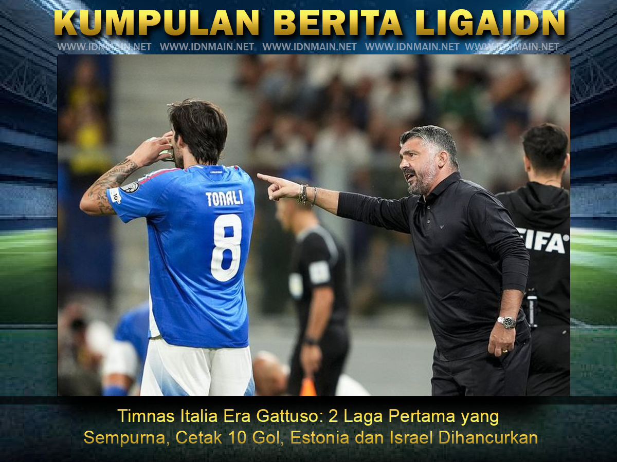 Timnas Italia Era Gattuso: 2 Laga Pertama yang Sempurna, Cetak 10 Gol, Estonia dan Israel Dihancurkan