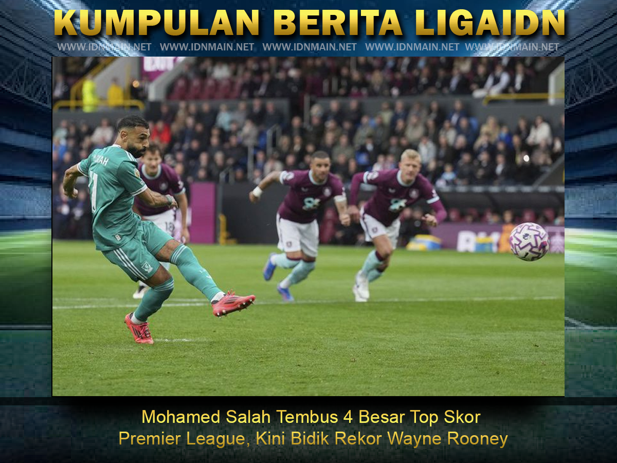 Mohamed Salah Tembus 4 Besar Top Skor Premier League, Kini Bidik Rekor Wayne Rooney